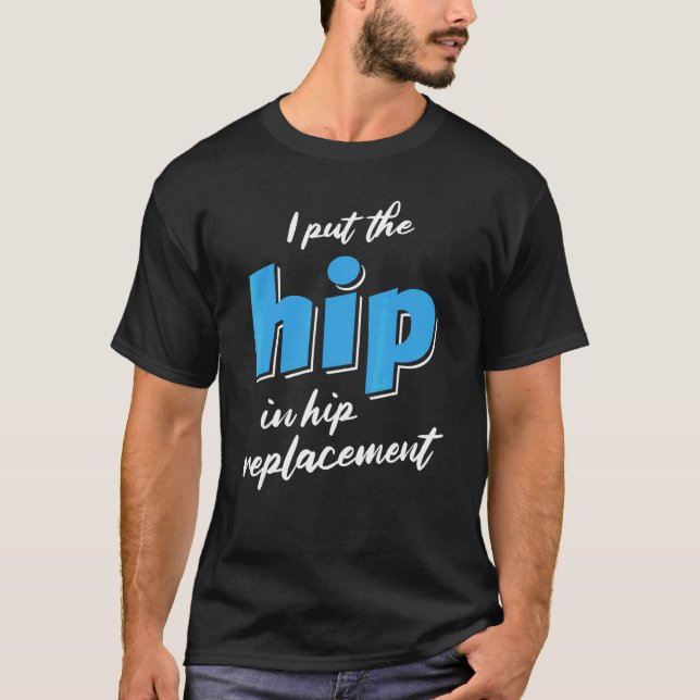 T-shirt Remplacement De La Hip J'Ai Mis Hip Dans Le Rempla (Devant)