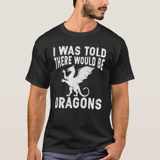 T-shirt Ren Fair On M'A Dit Qu'Il Y Aurait Des Dragons (Devant)