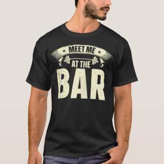 T-shirt Rencontrez-Moi Au Bar Gym Fitness Lifting Weights 