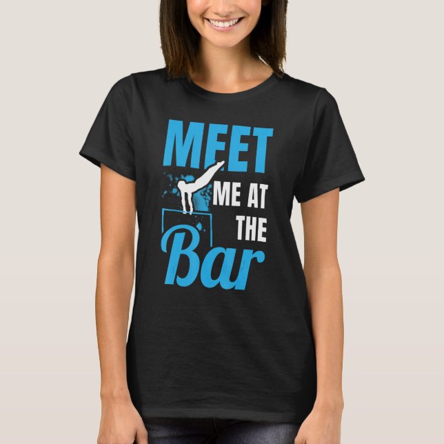 T-shirt Rencontrez-Moi Au Bar Gymnaste Gymnastique acrobat (Devant)