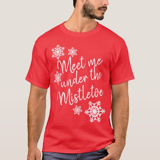 T-shirt Rencontrez-moi sous la Mistletoe (Devant)