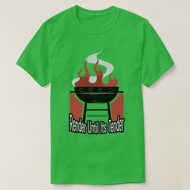 T-shirt Render Jusqu'À Son Offre BBQ Barbeque Grill Grill (Design devant)