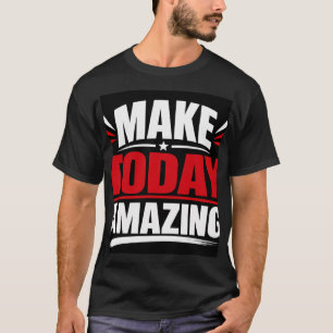 T-shirt Rendez Aujourd'hui Incroyable