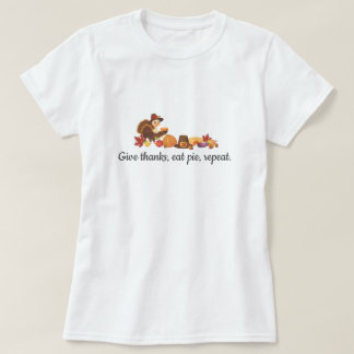 T-shirt Rendez Grâce Mangez de la Tarte Répétez Drôle de T