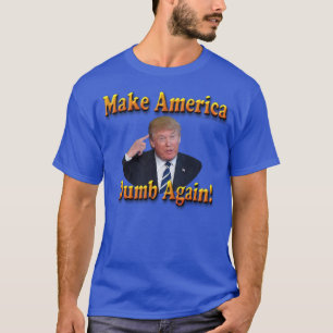 T-shirt rendez l'Amérique muette encore ! …