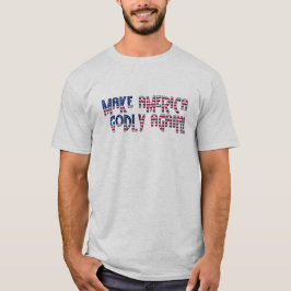 T-shirt Rendez l'Amérique pieuse encore