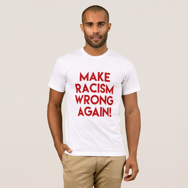 T-shirt Rendez le racisme faux ! Manifestation contre Trum (Devant entier)