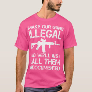 T-shirt Rendez Vos Armes Illégales Et Nous Les Appellerons