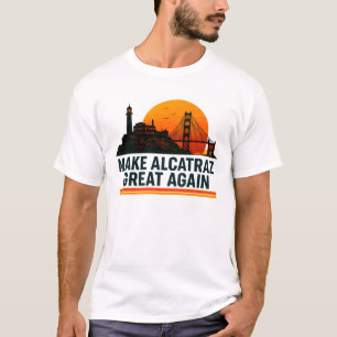 T-shirt Rendre Alcatraz super encore drôle