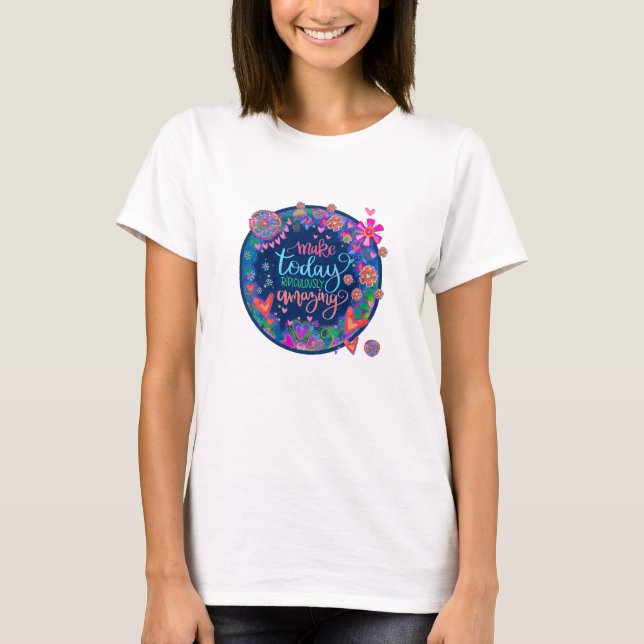T-shirt Rendre aujourd'hui Extraordinaire Inspiration colo (Devant)