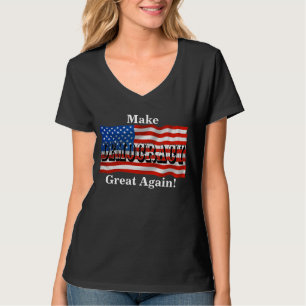 T-shirt Rendre la démocratie à nouveau grande !