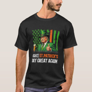 T-shirt Rendre la fête de la Saint Patrick grande à nouvea