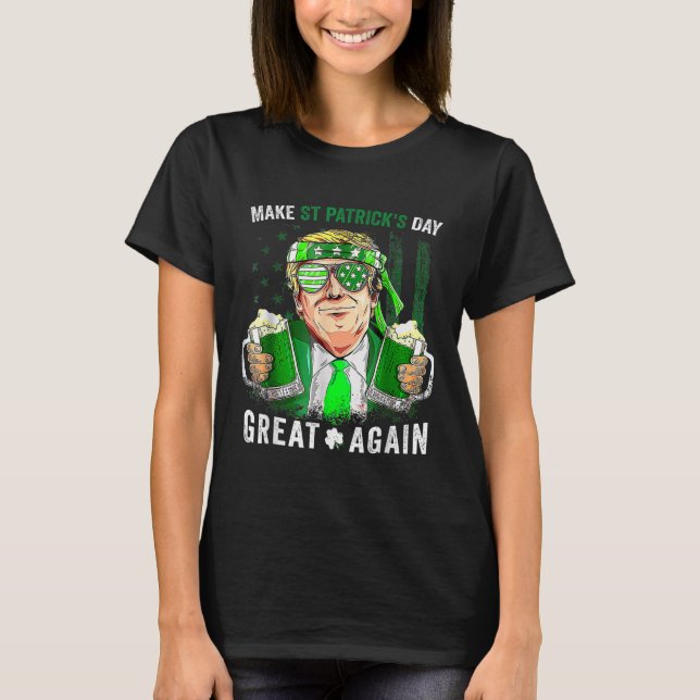 T-shirt Rendre la fête de la Saint Patrick grande à nouvea (Devant)