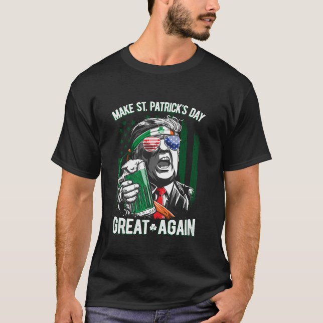 T-shirt Rendre la fête de Saint-Patricks grande à nouveau  (Devant)