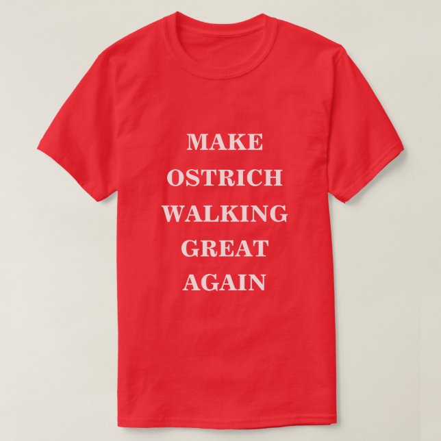 T-shirt Rendre la marche d'autruche plus agréable (Design devant)