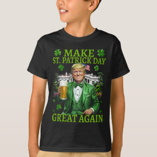 T-shirt Rendre la Saint Patrick grande à nouveau drôle Tru