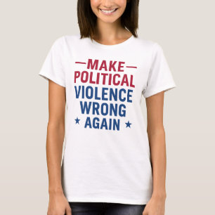 T-shirt Rendre la violence politique incorrecte