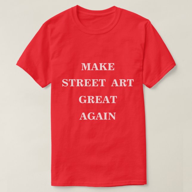 T-shirt Rendre l'art de rue plus agréable (Design devant)