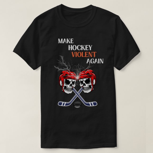 T-shirt rendre le hockey violent (Design devant)