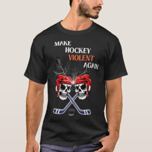 T-shirt rendre le hockey violent