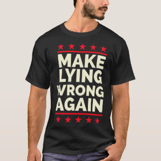 T-shirt Rendre le mensonge inapproprié à l'encontre de Tru