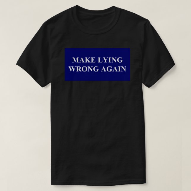 T-shirt Rendre le mensonge mal Sticker à nouveau (Design devant)