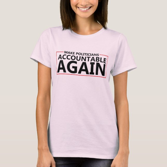 T-shirt Rendre les politiciens responsables à nouveau des  (Devant)