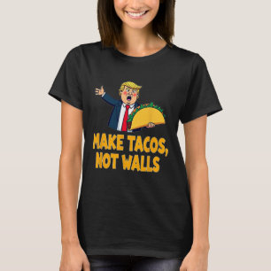 T-shirt Rendre les Tacos pas les murs drôle Trump Taco mar