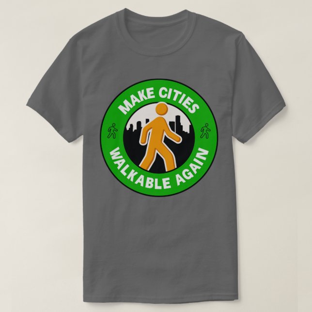 T-shirt Rendre les villes marchables à nouveau ville march (Design devant)