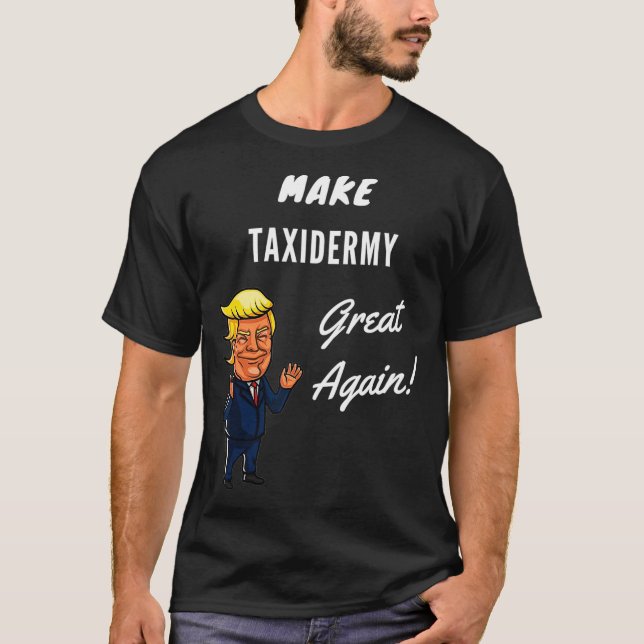 T-shirt Rendre sa grandeur à Taidermy (Devant)