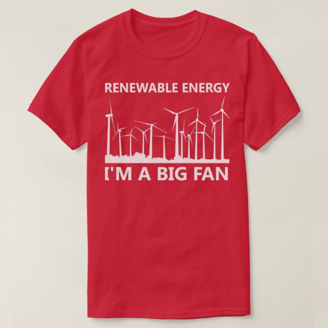 T-shirt Renewable Energy Iampx27m A Big Fan Wind Turbine V (Design devant)