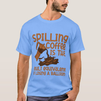 T-shirt Renverser du café, c'est comme perdre des amis Bal