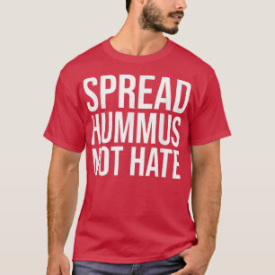 T-shirt Répandre Hummus Pas Hate 1281