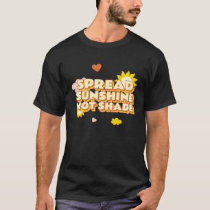 T-shirt Répandre la lumière du soleil pas l'ombre Sensibil