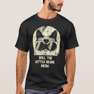 T-shirt Répandre les haricots Kittea Miaou Humour Chat Ch