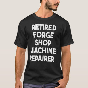 T-shirt Réparateur de la machine d'atelier de forge à la r