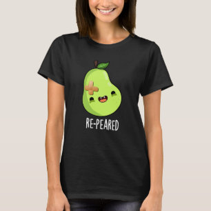 T-shirt Réparé Funny Fruit Pun de poires Dark BG