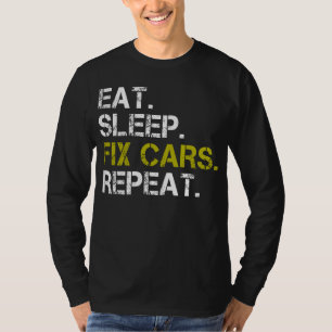 T-shirt Réparer les voitures de sommeil Répéter le mécanic