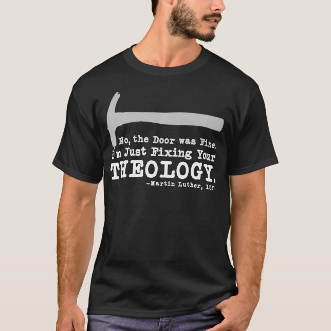 T-shirt Réparez votre théologie Lutheran calvinist Luther  (Devant)