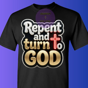 T-shirt Repentez-vous et tournez-vous vers DIEU - Chrétien