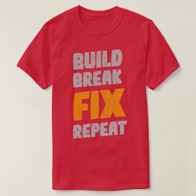 T-shirt Répéter le correctif de rupture de build (Design devant)