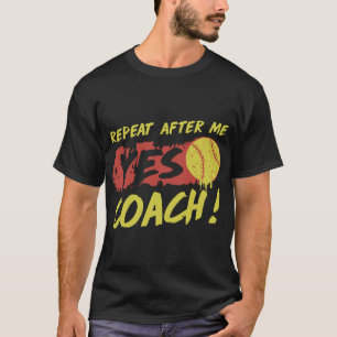 T-shirt répétition après moi oui le base-ball d'entraî