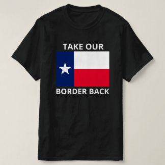 T-shirt Reprendre notre frontière au Texas