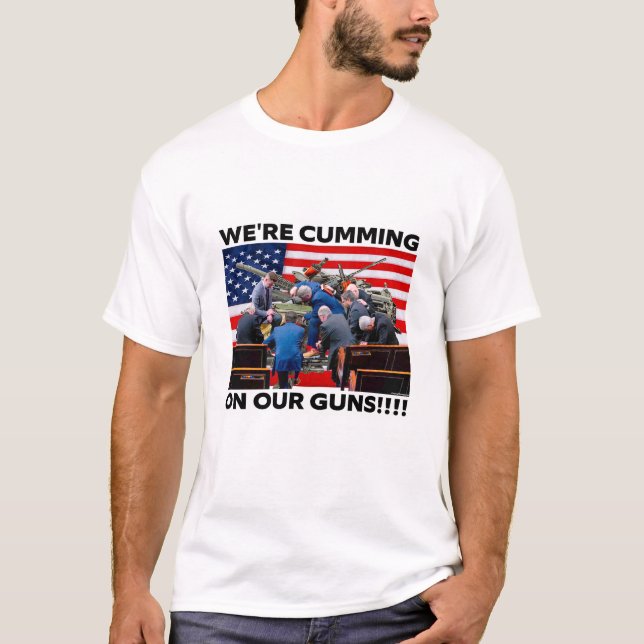 T-SHIRT REPUBLICANS "WE'RE CUMMING ON OUR GUNS" SHIRT (Devant)