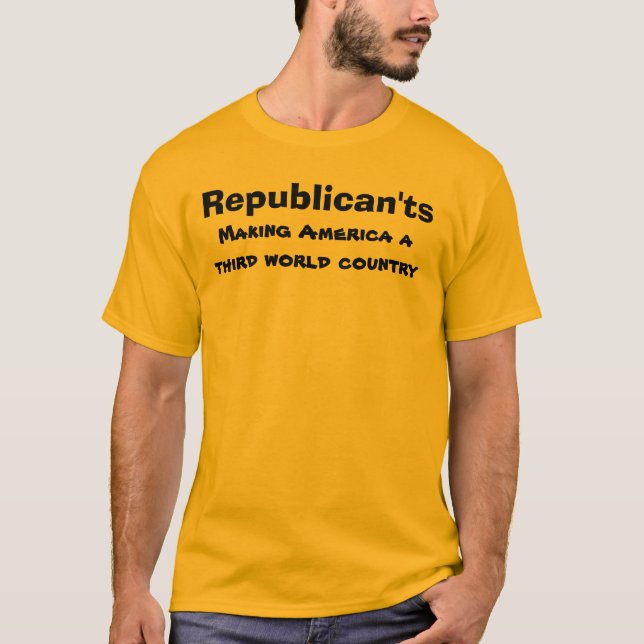 T-shirt Republican'ts :  Le tiers monde Amérique (Devant)
