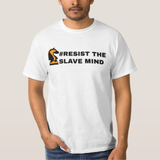 T-SHIRT RESIST THE SLAVE MIND