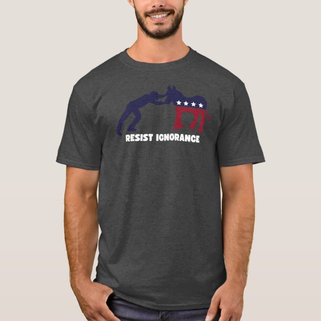 T-shirt Résister à l'ignorance démocrate | Design politiqu (Devant)