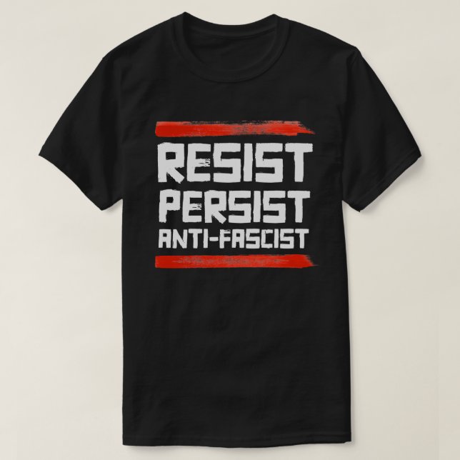 T-SHIRT RÉSISTER À PERSISTER ANTI-FASCISTE (Design devant)
