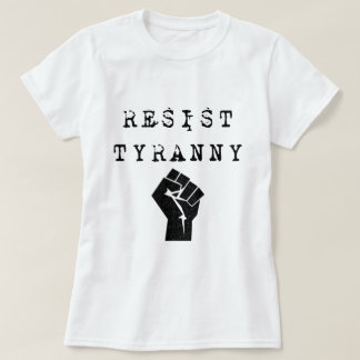 T-shirt Résistez à la tyrannie