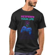 T-Shirt Respawn Your Life